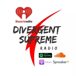 Divergent Supreme Radio Podcast artwork