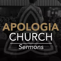 Apologia Church Podcast artwork