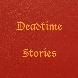 The Original Deadtime Stories Podcast artwork