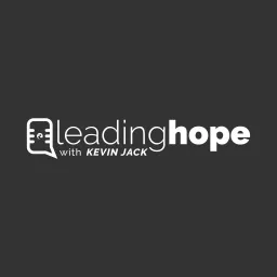 Leading Hope with Kevin Jack Podcast artwork