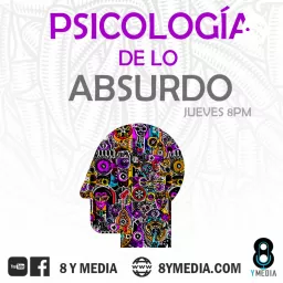 Psicología de lo absurdo - 8yMedia Podcast artwork