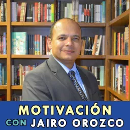 Motivación con Jairo Orozco Podcast artwork