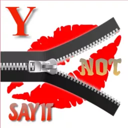 Y Not Say It Podcast artwork
