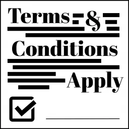 Terms and Conditions Apply Podcast artwork