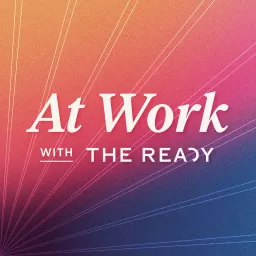 At Work with The Ready Podcast artwork