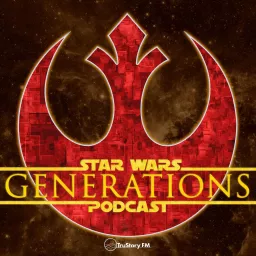 Star Wars Generations Podcast • Beyond the Screen artwork