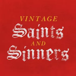 Vintage Saints and Sinners Podcast artwork
