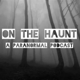 On The Haunt - A Paranormal Podcast artwork