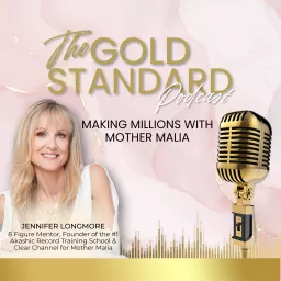 The Gold Standard: Making Millions with Mother Malia Podcast artwork