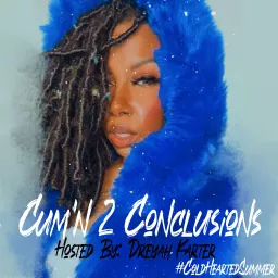 Cum'n 2 Conclusions Podcast artwork