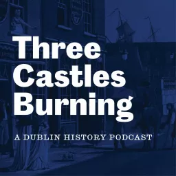 Three Castles Burning Podcast artwork