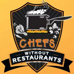 Chefs Without Restaurants Podcast artwork