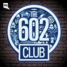 The 602 Club: A Geekery Speakeasy Podcast artwork