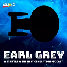 Earl Grey: A Star Trek The Next Generation Podcast artwork
