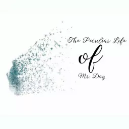 Peculiar Life Of Mr. Day Podcast artwork
