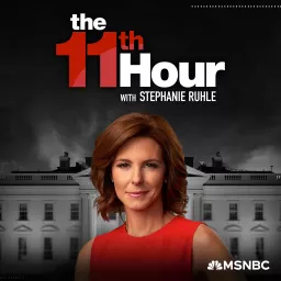 The 11th Hour with Stephanie Ruhle Podcast artwork