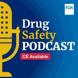 FDA Drug Safety Podcasts