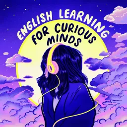 English Learning for Curious Minds Podcast artwork