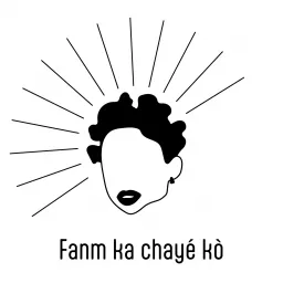 Fanm ka chayé kò Podcast artwork