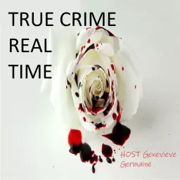 True Crime Real Time Podcast artwork