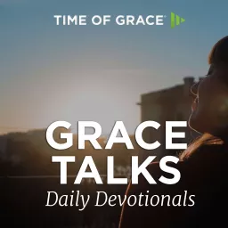 Grace Talks Daily Devotionals Podcast artwork