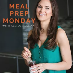 Meal Prep Monday Podcast™