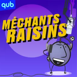 Méchants Raisins Podcast artwork