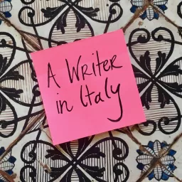 A Writer In Italy - travel, books, art and life Podcast artwork