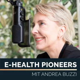 E-Health Pioneers | Der Business Podcast für den digitalen Gesundheitsmarkt von und mit Andrea Buzzi artwork