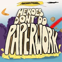 Heroes Don't Do Paperwork