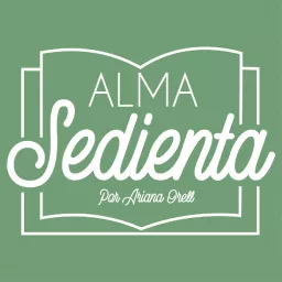 Alma Sedienta Podcast artwork