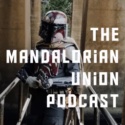 The Mandalorian Union Podcast artwork