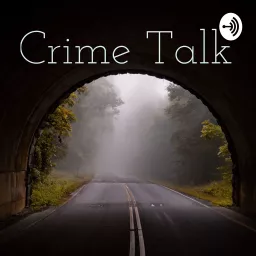 Crime Talk: A True Crime Podcast artwork