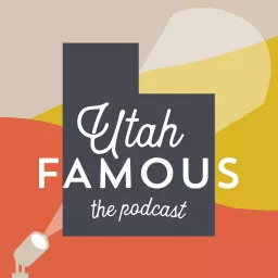 Utah Famous Podcast artwork