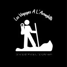 Les Voyages A L'Aveuglette Podcast artwork