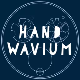 Handwavium: a Doctor Who podcast artwork