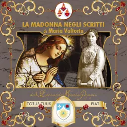 La Madonna negli scritti di Maria Valtorta Podcast artwork