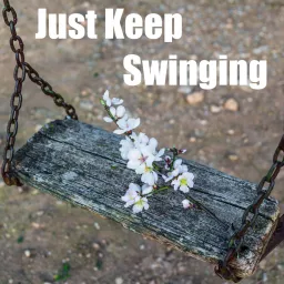 Just Keep Swinging Podcast artwork
