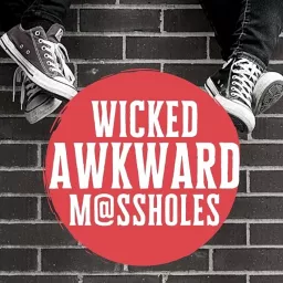 Wicked Awkward M@ssholes Podcast artwork