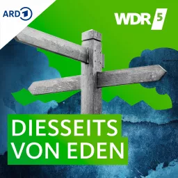 WDR 5 Diesseits von Eden