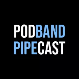 PodBand PipeCast Podcast artwork