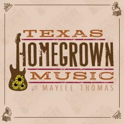 Texas Homegrown Music with Maylee Thomas Podcast artwork