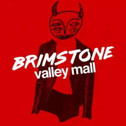 Brimstone Valley Mall Podcast artwork
