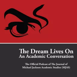 Michael Jackson's Dream Lives On An Academic Conversation Podcast artwork