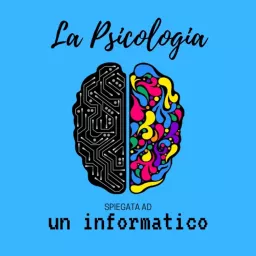La psicologia spiegata ad un informatico Podcast artwork