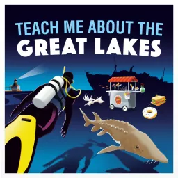 Teach Me About the Great Lakes Podcast artwork