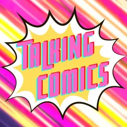 Comic Book Podcast | Talking Comics artwork