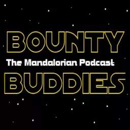 Bounty Buddies - The Mandalorian Podcast