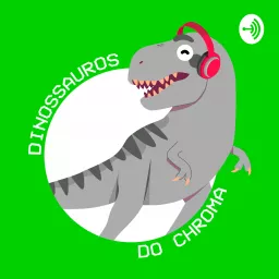 Dinossauros do Chroma Podcast artwork