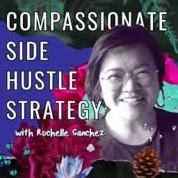 Compassionate Side Hustle Strategy Podcast artwork